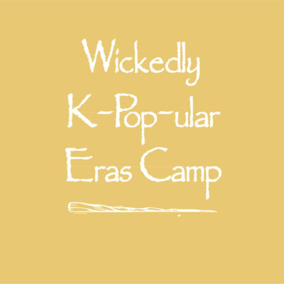 Wickedly K-Pop-ular Eras Camp